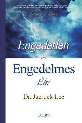Engedetlen es Engedelmes Elet by Lee Jaerock 9791126305162