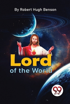 Lord Of The World by Robert Hugh Benson 9789357274050