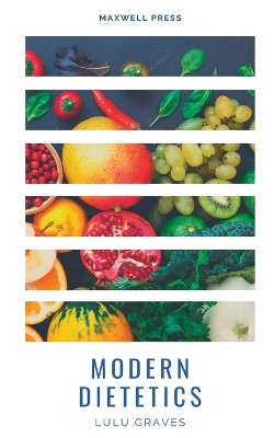 Modern Dietetics by Lulu Graves 9789390877331