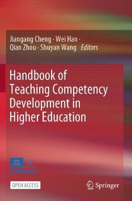 Handbook of Teaching Competency Development in Higher Education by Jiangang Cheng 9789819962754