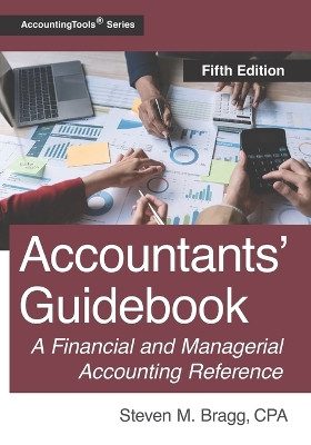 Accountants' Guidebook: Fifth Edition by Steven M Bragg 9781642211023