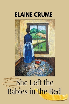 She Left the Babies in the Bed by Elaine Crume 9798215909935