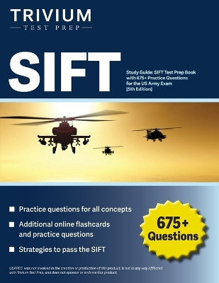 SIFT Study Guide: SIFT Test Prep Book with 675+ Practice Questions for the US Army Exam [5th Edition] by Elissa Simon 9781637982785