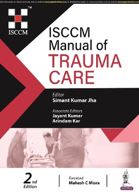 ISCCM Manual of Trauma Care by Simant Kumar Jha 9789356960923
