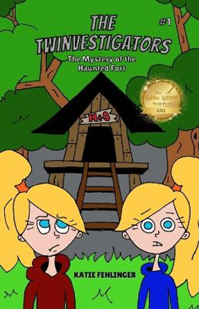 The Mystery of the Haunted Fort by Katie Fehlinger 9781735147932 The Mystery of the Haunted Fort by Katie Fehlinger 9781735147932
