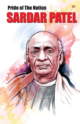 Pride of the Nation Sardar Patel by Renu Saran 9789351653332