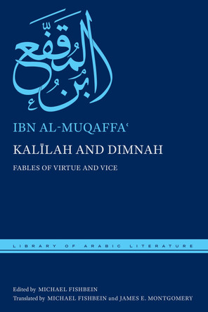 Kalīlah and Dimnah: Fables of Virtue and Vice by  9781479806539