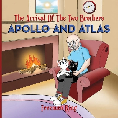 The Arrival of the Two Brothers: Apollo and Atlas by Freeman King 9781639456819