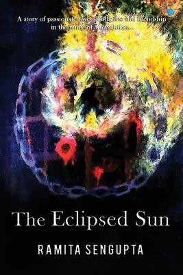 The Eclipsed Sun by Ramita SenGupta 9789356286658