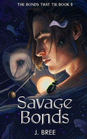 Savage Bonds by J Bree 9781923072015