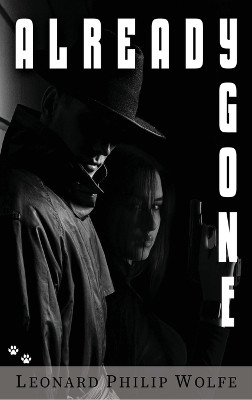 Already Gone by Leonard Phillip Wolfe 9798886409727