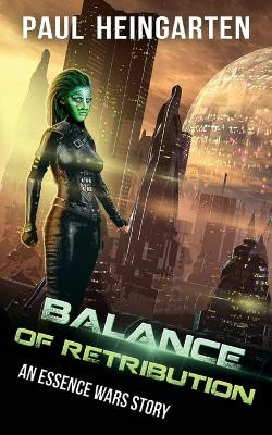Balance of Retribution: An Interstellar War Story by Paul Heingarten 9781960028051