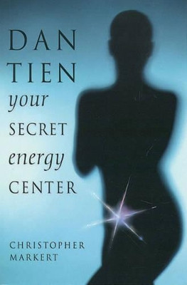 Dan-Tien: Your Secret Energy Center by  9781578630431