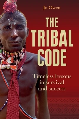 The Tribal Code: Timeless Lessons in Survival and Success: 2018 by  9781999612801