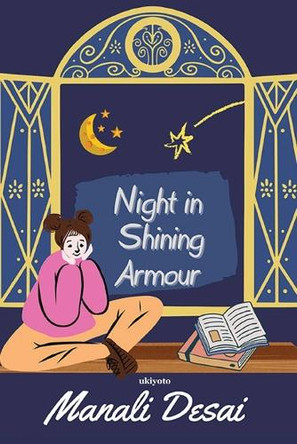 Night in Shining Armour by Manali Desai 9789364942393