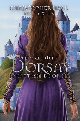 Dorsay: An Isekai LitRPG by Christopher Hall 9781039426580