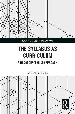 The Syllabus as Curriculum: A Reconceptualist Approach by  9780367510596