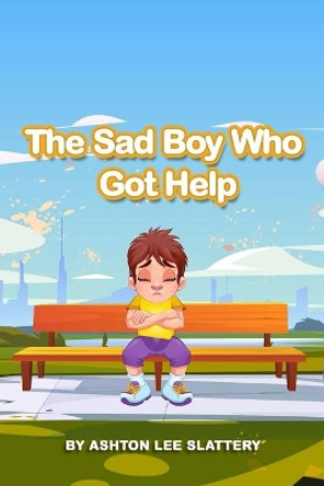 The Sad Boy Who Got Help 9781916017627