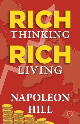 Rich Thinking, Richiving by Napoleon Hill 9789357028608