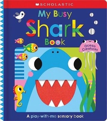 My Busy Shark Book and Other Ocean Creatures: Scholastic Early Learners by Scholastic Early Learners 9781546152538