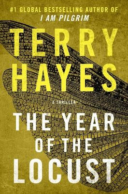 The Year of the Locust: A Thriller by Terry Hayes 9781668055793