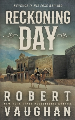 Reckoning Day: A Classic Western Novella by Robert Vaughan 9781639775651