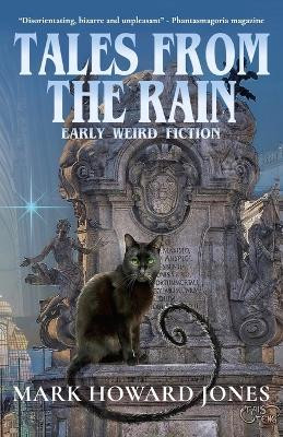 Tales from the Rain: Early Weird Fiction by Mark Howard Jones 9781637890165