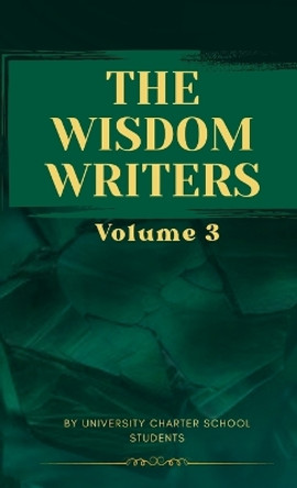 Wisdom Writers: Volume 3 by Ana G Montano 9798869277633