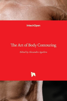 The Art of Body Contouring by Alexandro Aguilera 9781789841954