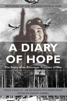 A Diary of Hope: The Story of an American Prisoner of War by Andrew Gabriel 9781908336064
