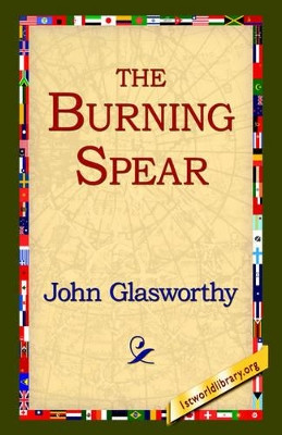 The Burning Spear by John Glasworthy 9781421809663