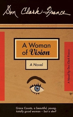 A Woman of Vision by Don Clark France 9781633843844