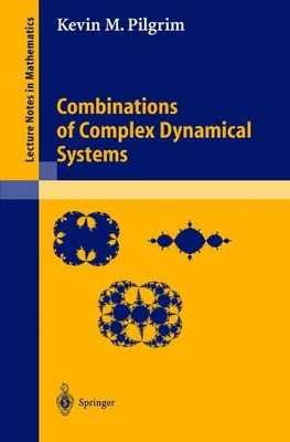 Combinations of Complex Dynamical Systems by Kevin M. Pilgrim 9783540201731