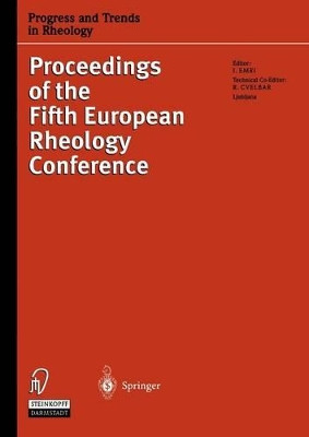 Progress and Trends in Rheology V: Proceedings of the Fifth European Rheology Conference Portoroz, Slovenia, September 6-11, 1998 by Igor Emri 9783642510649