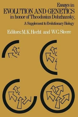 Essays in Evolution and Genetics in Honor of Theodosius Dobzhansky: A Supplement to Evolutionary Biology by Max K. Hecht 9781461595878