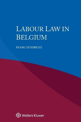 Labour Law in Belgium by Frank Hendrickx 9789403548517