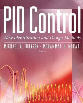 PID Control: New Identification and Design Methods by Michael A Johnson 9781849968973