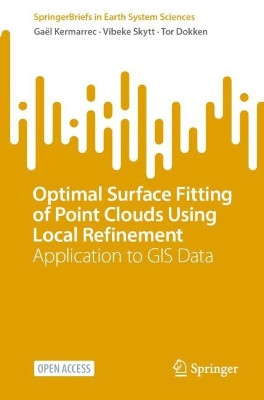 Optimal Surface Fitting of Point Clouds Using Local Refinement: Application to GIS Data by Gaël Kermarrec 9783031169533