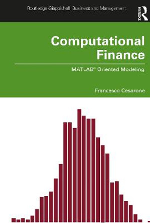 Computational Finance: MATLAB® Oriented Modeling by Francesco Cesarone