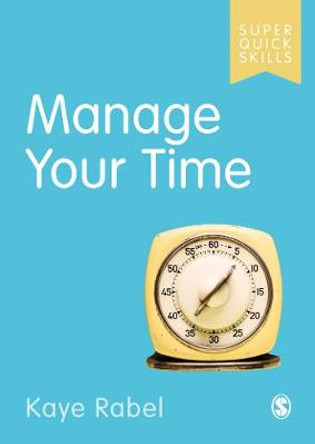 Manage Your Time by Kaye Rabel