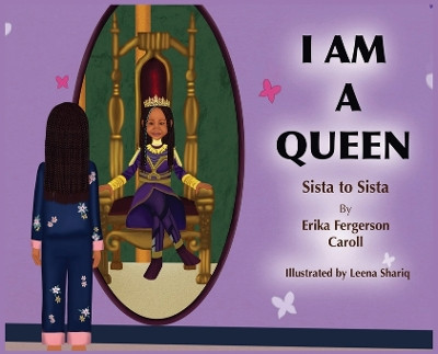 I AM A QUEEN Sista to Sista by Erika Fergerson Carroll 9781736140468