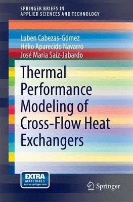 Thermal Performance Modeling of Cross-Flow Heat Exchangers by Luben Cabezas-Gomez 9783319096704