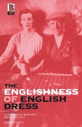 The Englishness of English Dress by Becky E. Conekin 9781859735282