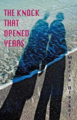 The Knock That Opened Years by Marcia Blacker 9781635348125