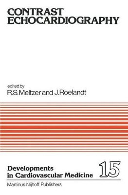 Contrast Echocardiography by Richard S. Meltzer 9789400974722