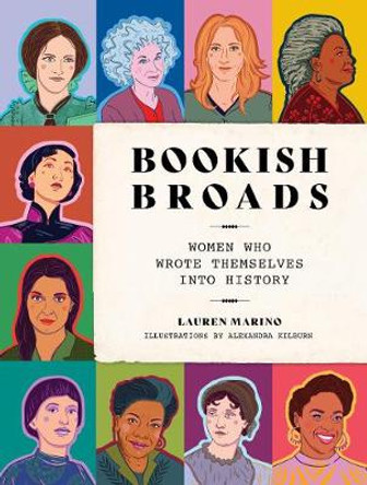 Bookish Broads: Women Who Wrote Themselves into History by Lauren Marino