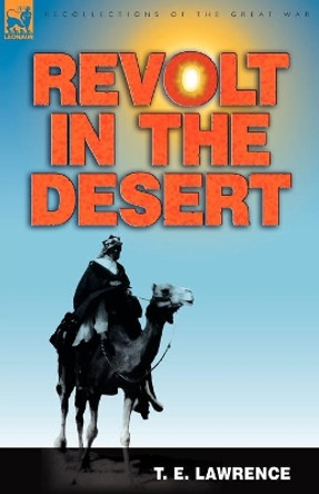 Revolt in the Desert by T E Lawrence 9781846774195