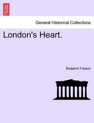 London's Heart. by Benjamin Farjeon 9781241381462