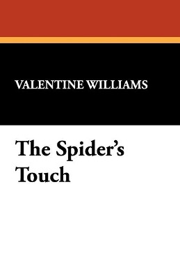 The Spider's Touch by Valentine Williams 9781434473196