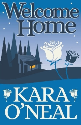 Welcome Home by Kara O'Neal 9781393713111